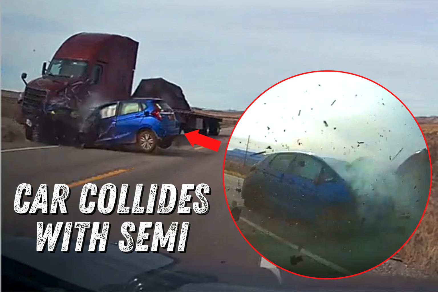 WATCH: Car Crashes into Semi in Dashcam Footage