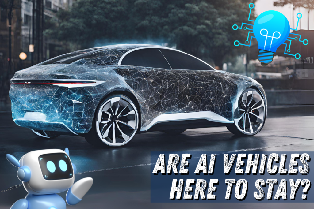 Are AI Vehicles Here to Stay?