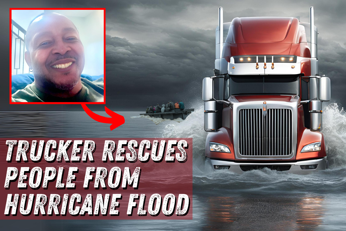 Trucker Saves 11 People From Hurricane